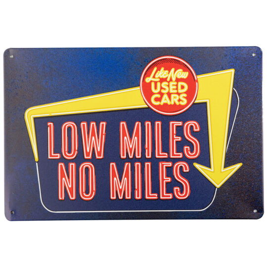 Low Miles No Miles Metal Wall Sign